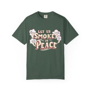 Unisex Garment-Dyed T-shirt - 'Let Us Smoke in Peace' Design - Relaxed Vibe for Peace Lovers - Image 13